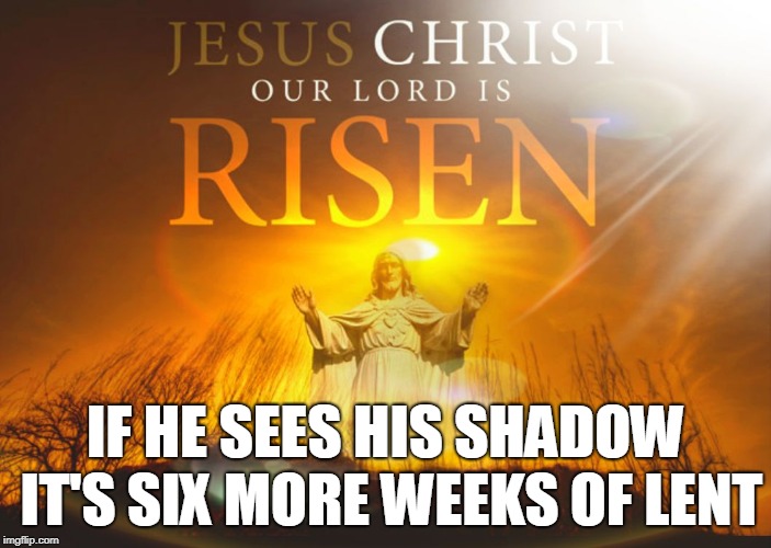 risen bread of life Imgflip