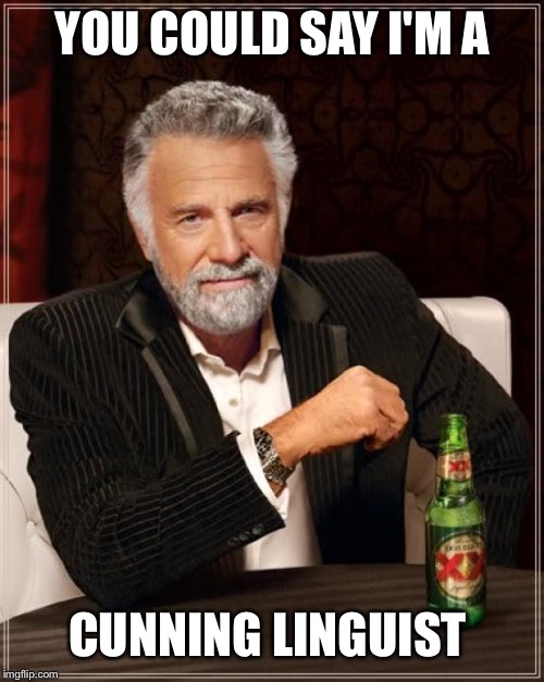 The Most Interesting Man In The World Meme Imgflip