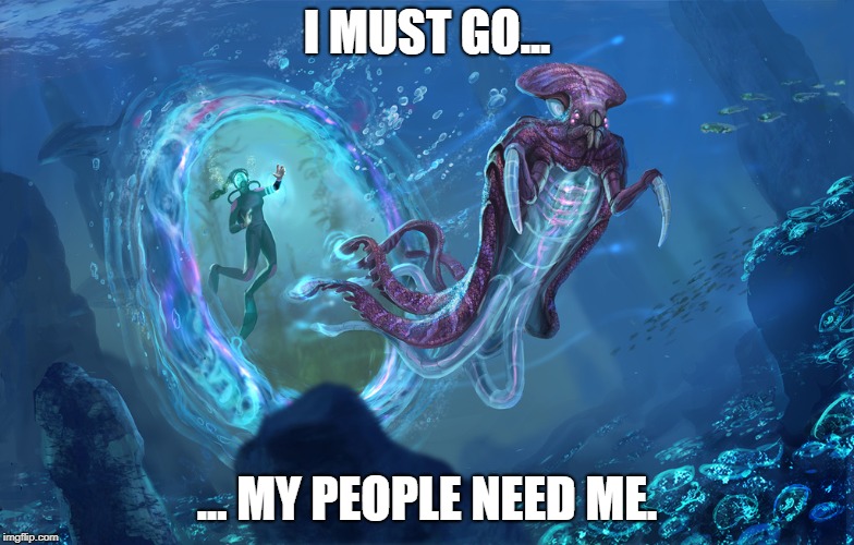 I must go... My People Need Me. Imgflip