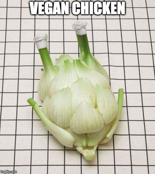 How to confuse a vegan. Imgflip