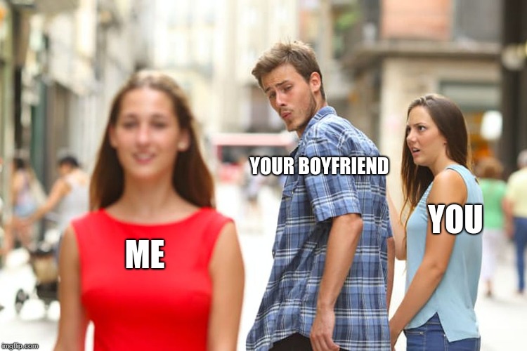 Distracted Boyfriend Meme Imgflip