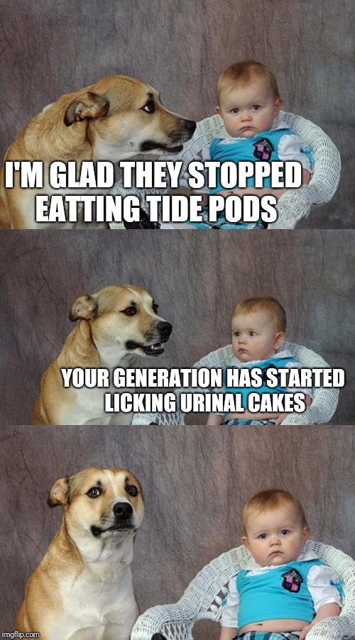 Generations of tide pod urinal cake lickers Imgflip