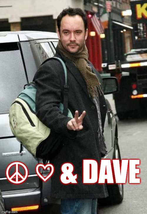 ☮ ♡ & DAVE Imgflip