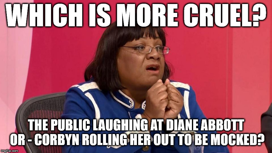 Diane Abbott which is more cruel? Imgflip