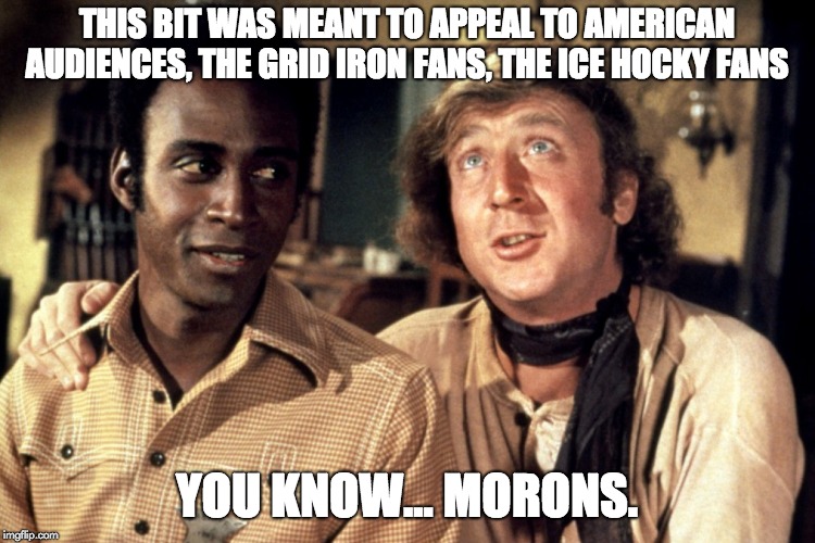Blazing Saddles Morons Imgflip
