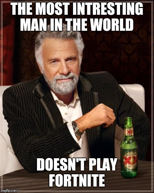 Fortnite is boring Imgflip