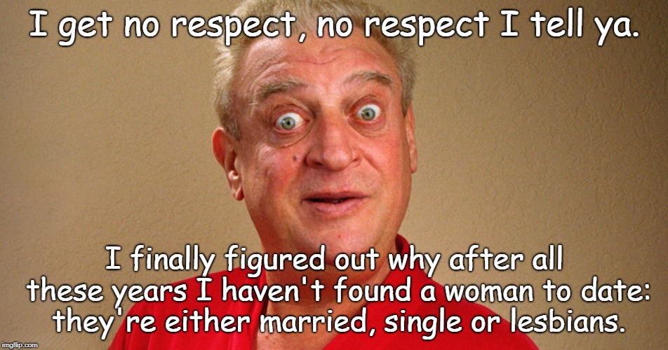 no respect Imgflip