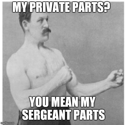 Overly Manly Man Meme Imgflip