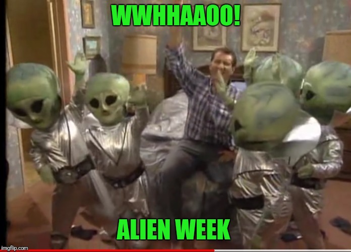 Alien week 6/12 6/19... An Alien and clinkster event Imgflip