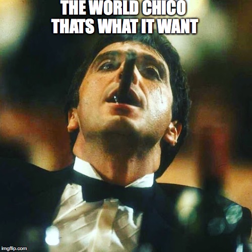 Image tagged in scarface theworld Imgflip