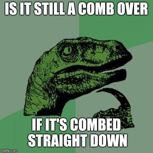 Combed over Imgflip