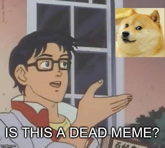 dead meme Memes & GIFs Imgflip
