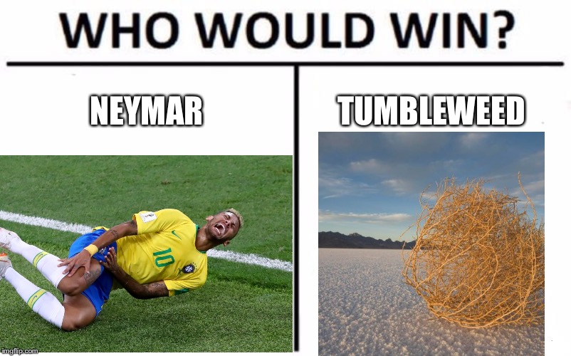 Neymar vs Tumbleweed Imgflip