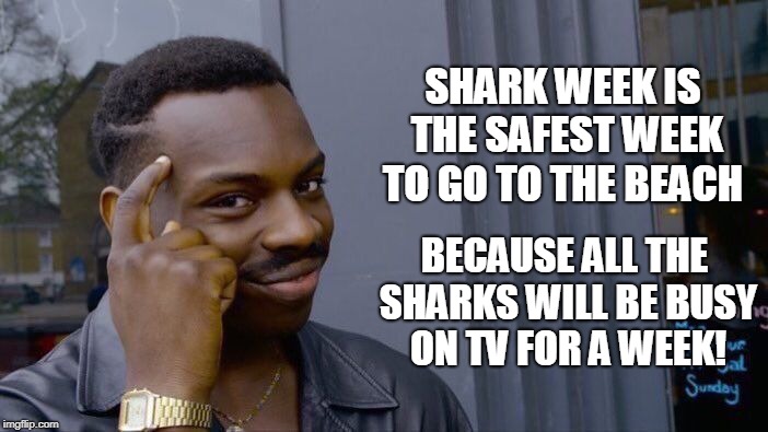 Shark week meme Imgflip