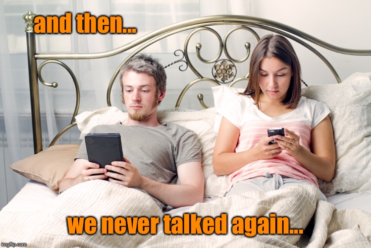 The lost art of conversation Imgflip