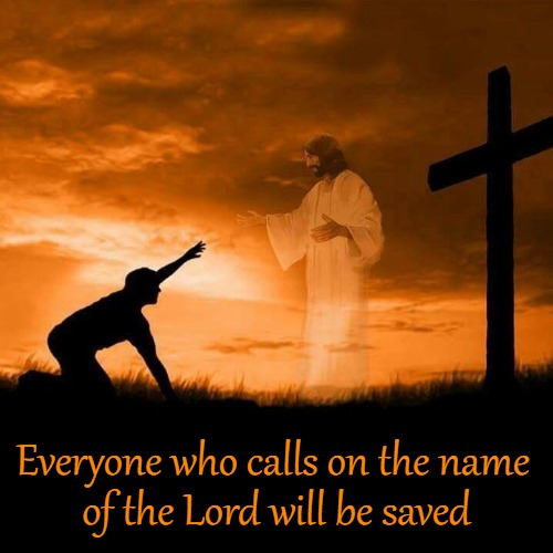 Romans 1013 Everyone Who Calls On The Name Of The Lord Will Be Saved