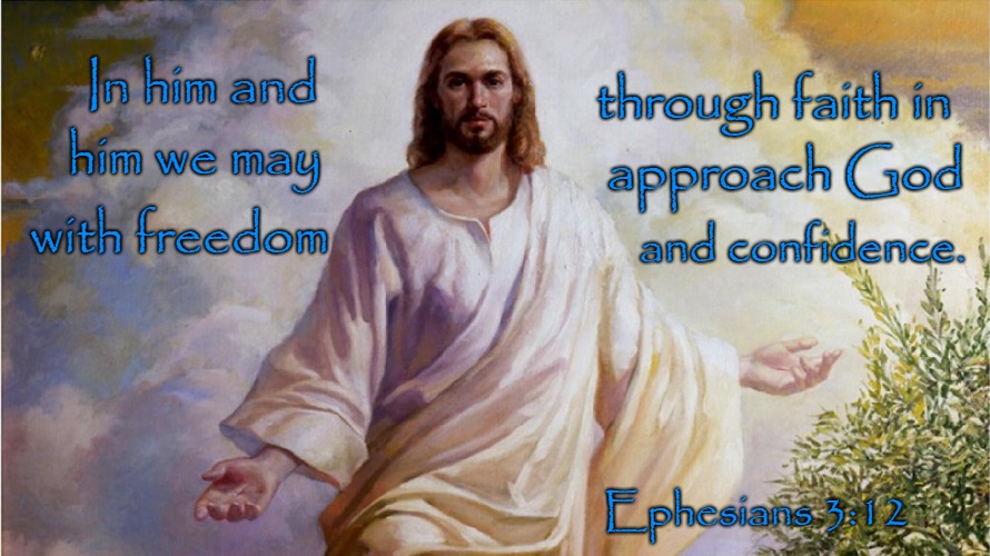 Ephesians 312 In him We May Approach God Imgflip
