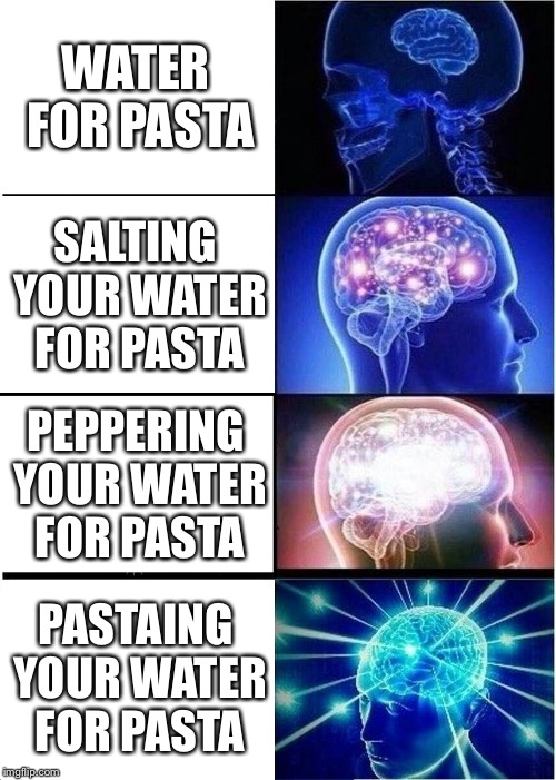 Water for pasta Imgflip