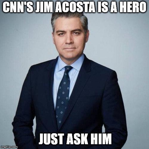Image tagged in acosta Imgflip