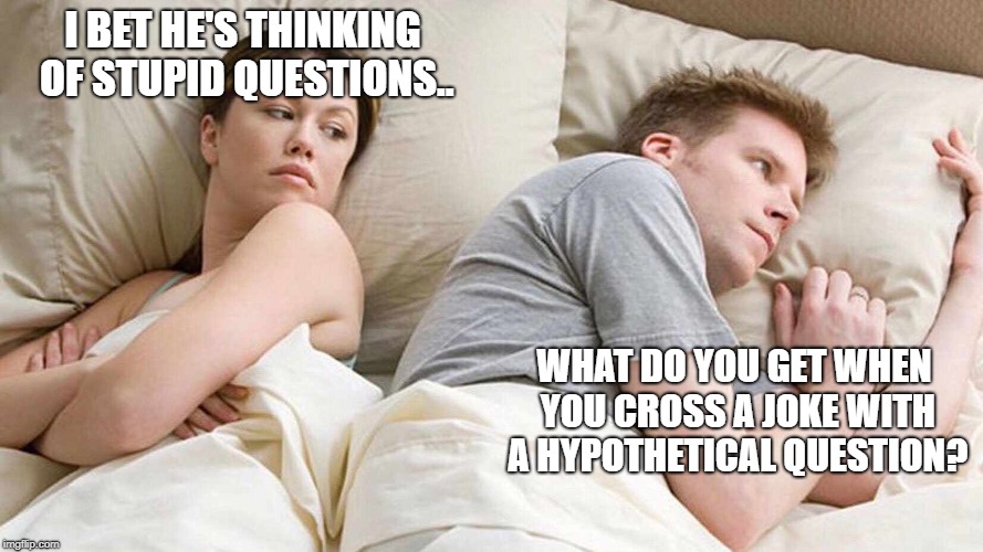 I Bet He's Thinking About Other Women Meme Imgflip