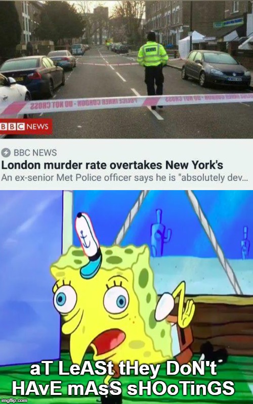 But strict gun control is supposed to keep us safer right? Imgflip