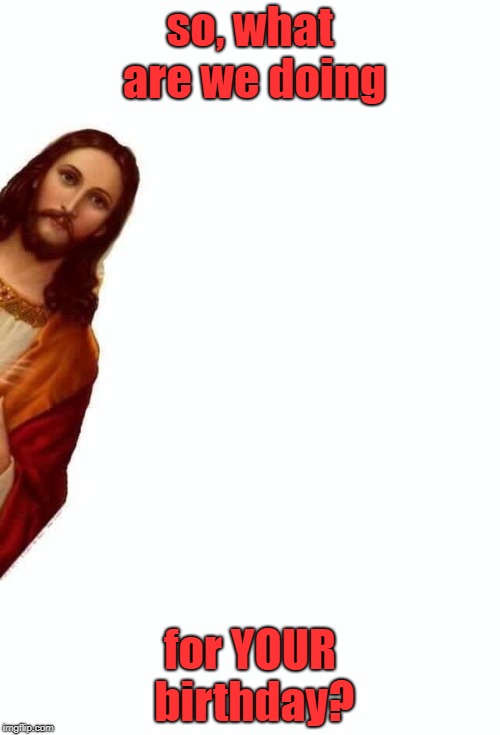 jesus is watching you Imgflip