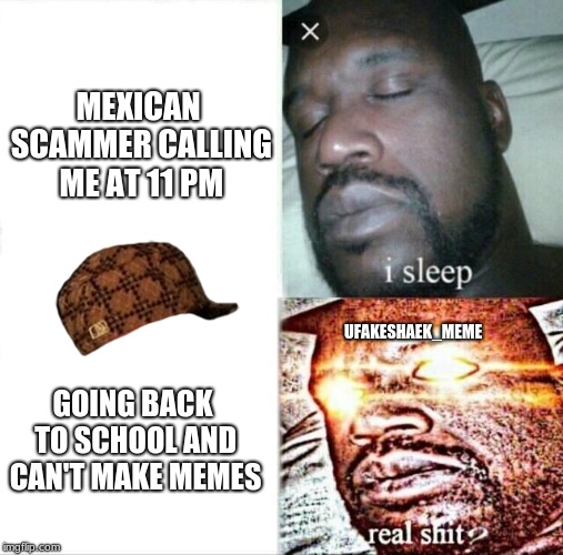 I actually got called by a mexican dude, while i was sleeping Imgflip