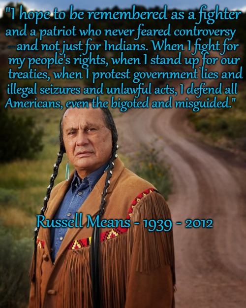 Russell Means 1939 2012 Oglala Lakota Sioux Imgflip