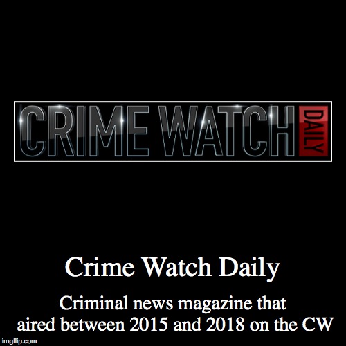 Crime Watch Daily Imgflip