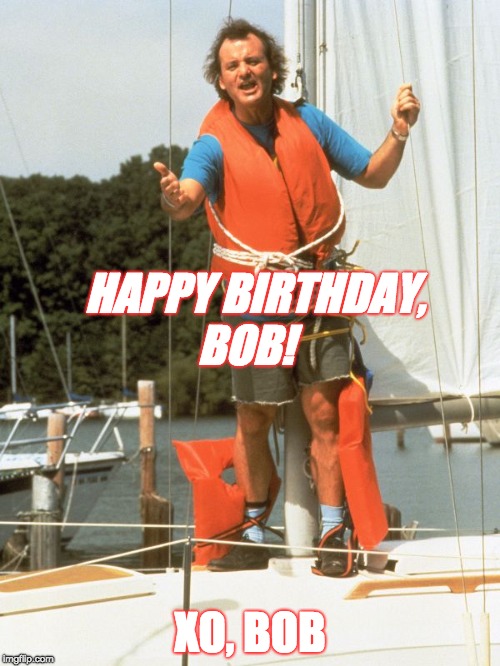 Image tagged in happy birthday,bob,what about bob Imgflip