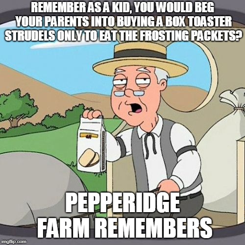 Pepperidge Farm Remembers Meme Imgflip