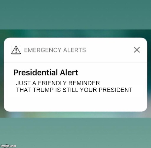 Presidential Alert Imgflip