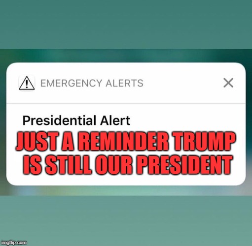 Presidential Alert Imgflip