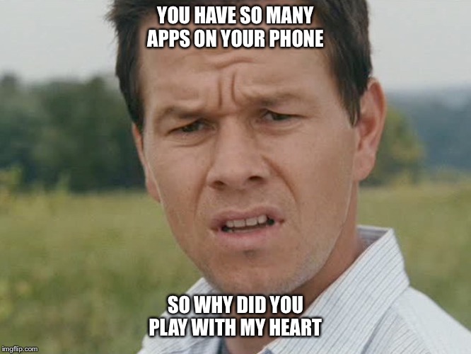 Image tagged in confused man,broken heart,betrayed,apps,sad Imgflip