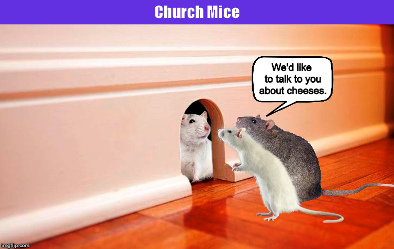 Church Mice (kinda) Imgflip