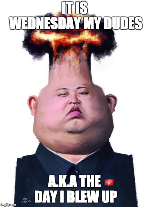 The day Kim Jongun blew up Imgflip