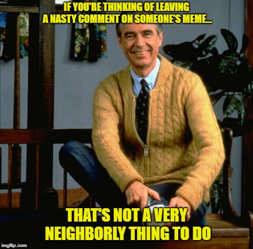 Mr. Rogers Is Watching You From Heaven Imgflip