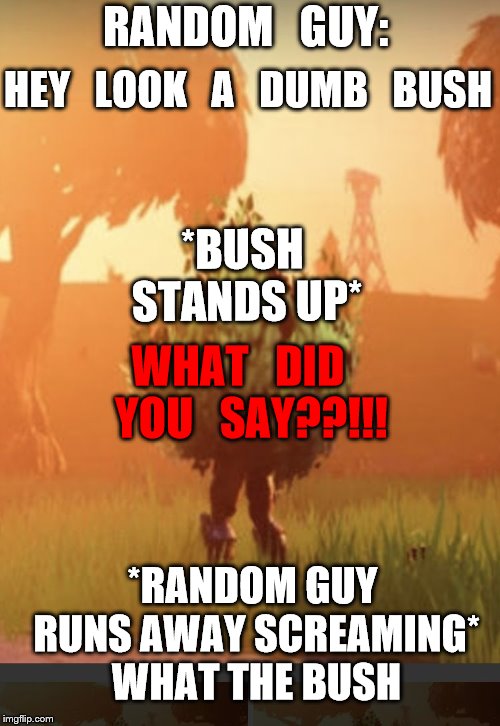 Fortnite bush Imgflip