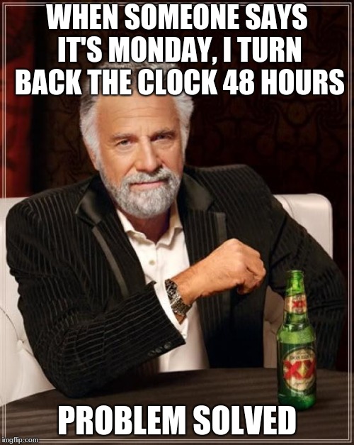 The Most Interesting Man In The World Meme Imgflip