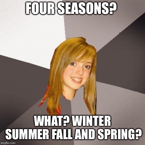 Musically Oblivious 8th Grader Meme Imgflip