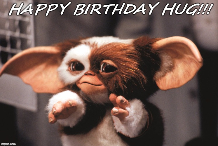 Image tagged in birthday,gizmo,hug Imgflip