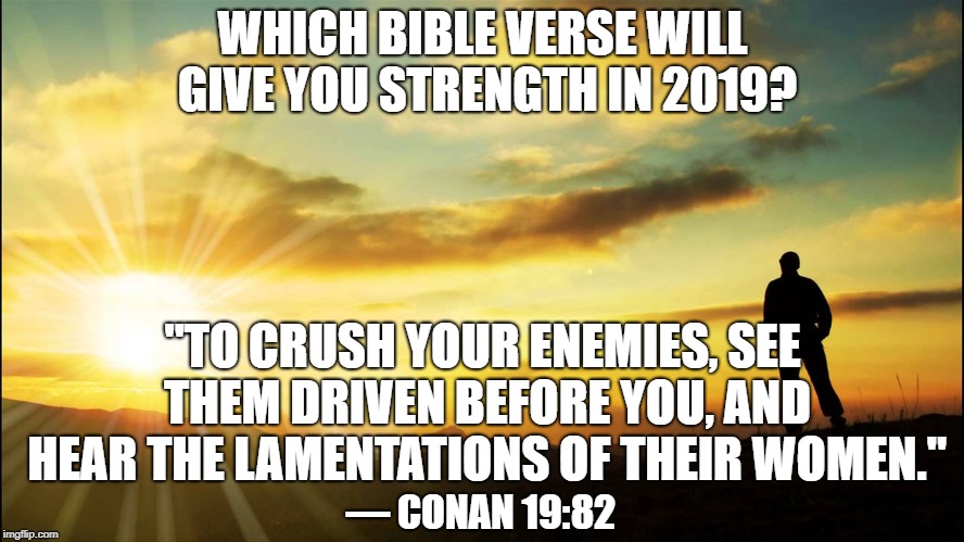 Conan's Inspiration Bible Verse Imgflip