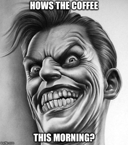 When someone makes the coffee too strong Imgflip