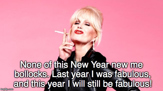 Image tagged in ab fab patsy new year Imgflip