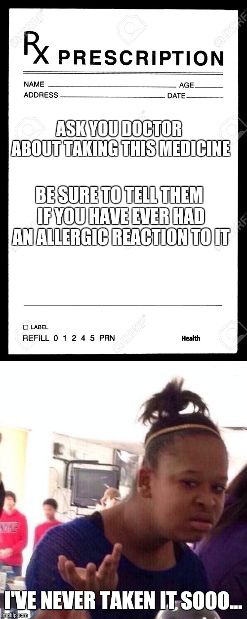 A lot of TV commercials about meds are saying this...I guess were just