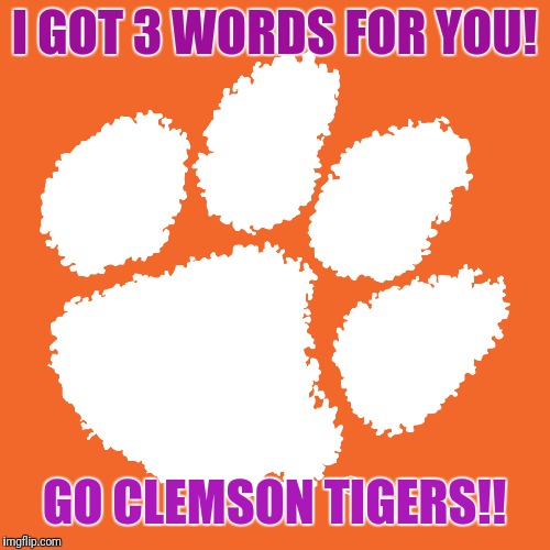 Image tagged in clemson tigers Imgflip