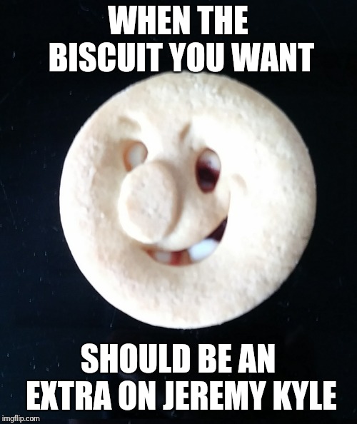 When your biscuit is 'special' Imgflip