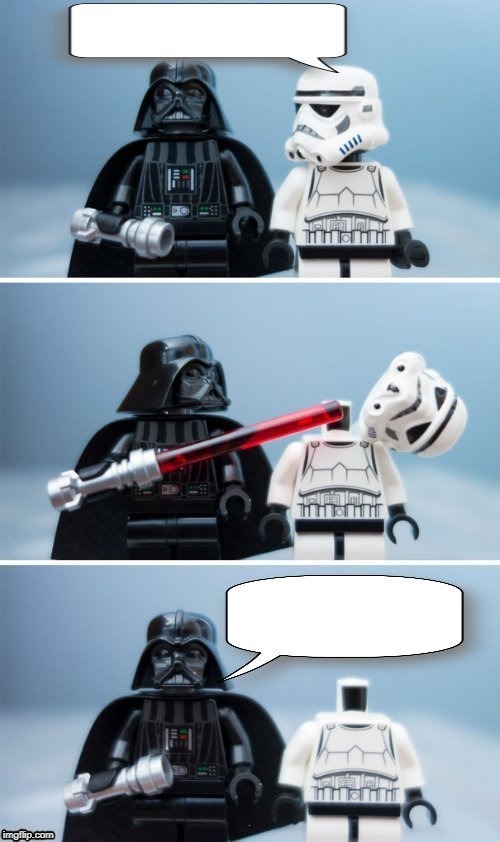 Lego Vader Kills Stormtrooper by giveuahint Blank Template Imgflip