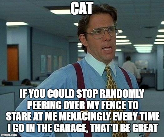 That Would Be Great Meme Imgflip