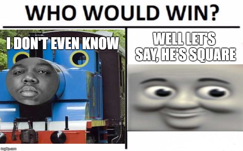 thomas the dank engine Memes & GIFs - Imgflip